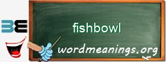 WordMeaning blackboard for fishbowl